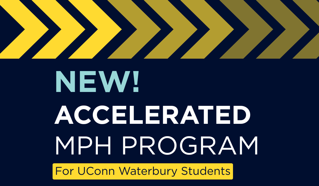 Accelerated MPH Program for UConn Waterbury Students